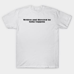 written and directed by Sofia Coppola T-Shirt